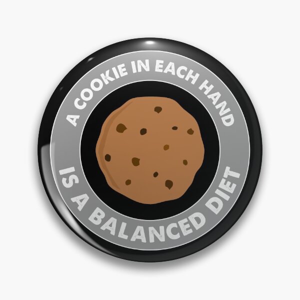 Item preview, A Cookie In Each Hand Is A Balanced Diet designed and sold by JEMILLERDESIGNS.