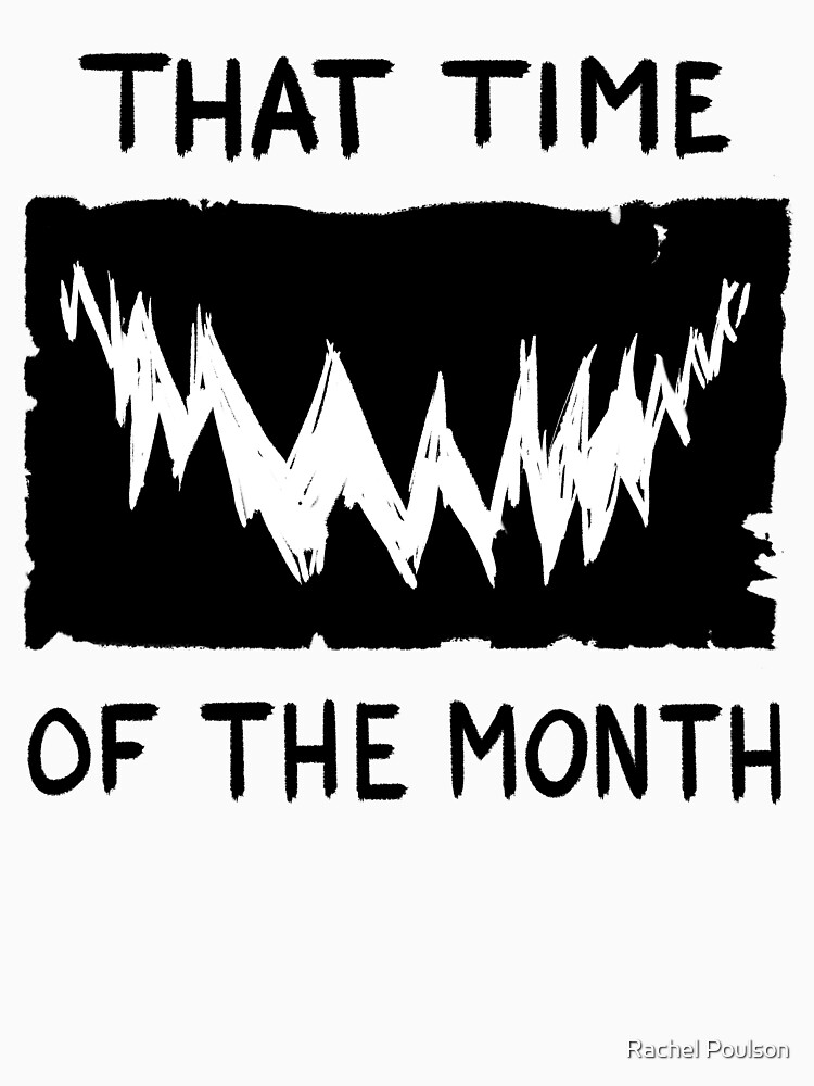 That Time of the Month by rachelpoulson