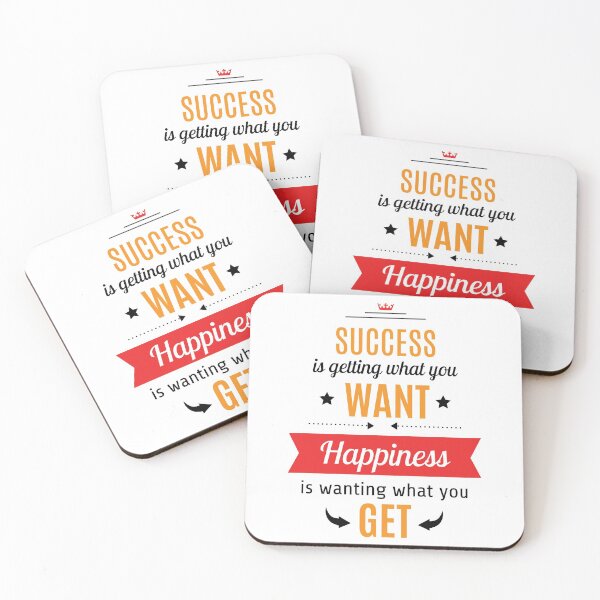 Item preview, Success is getting what you want, Hapiness is wanting what you get designed and sold by RAIID.
