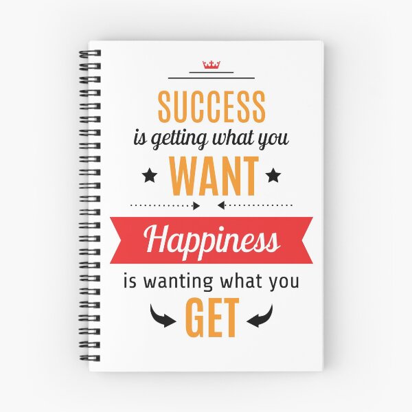 Item preview, Success is getting what you want, Hapiness is wanting what you get designed and sold by RAIID.