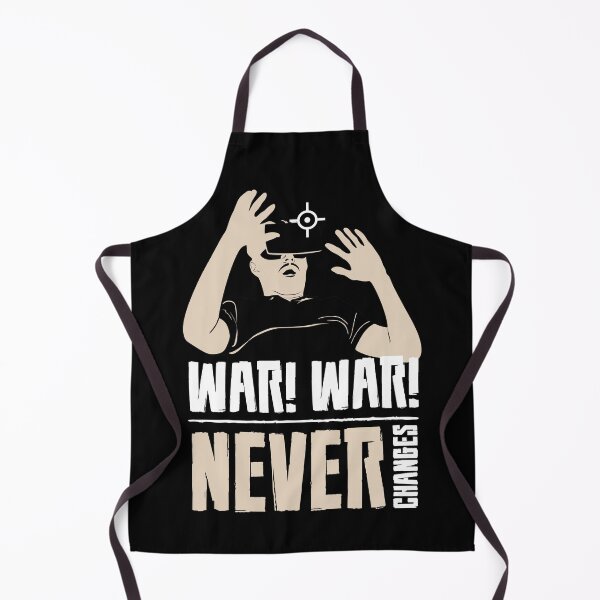 Item preview, war war never changes designed and sold by TTOLEDO10K.