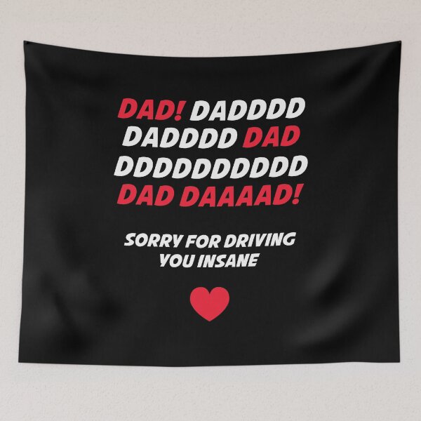 Item preview, Dad DADDDDD! Sorry For Driving You Insane designed and sold by T-shirt For You.