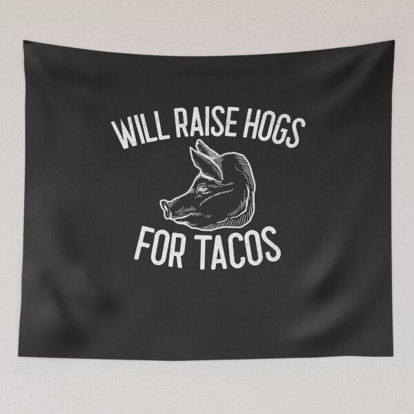 Item preview, Will Raise Hogs For Tacos Farmer Gift designed and sold by EricJP.