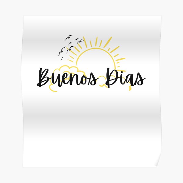 Buenos Dias brother Buenos Dias