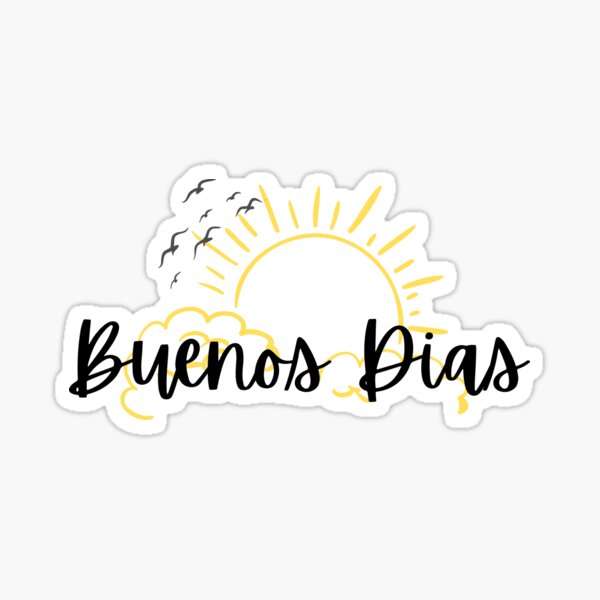 Buenos Dias stickers Buenos Dias