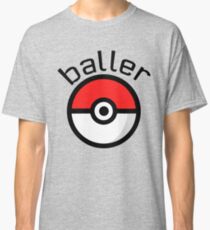 Baller (black lettering) Classic T-Shirt