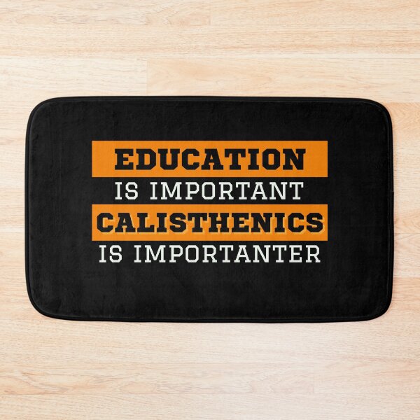 Item preview, Education is important, Calisthenics is importanter designed and sold by Atleta-Cali.