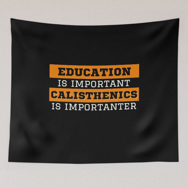 Item preview, Education is important, Calisthenics is importanter designed and sold by Atleta-Cali.
