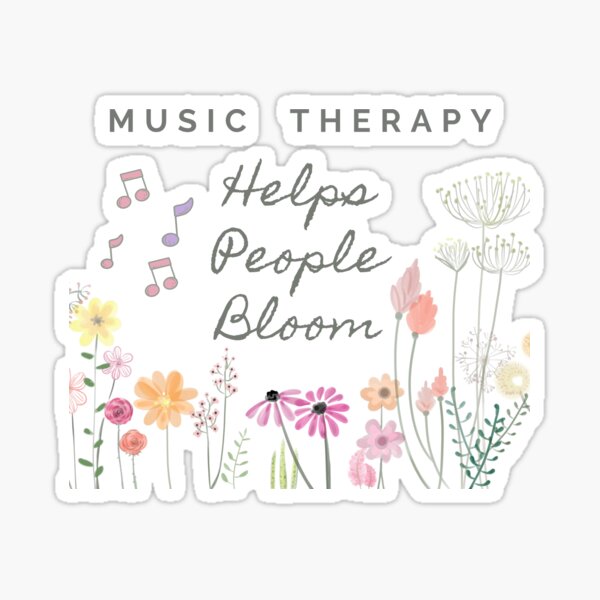 Music Therapy Helps People Bloom Sticker