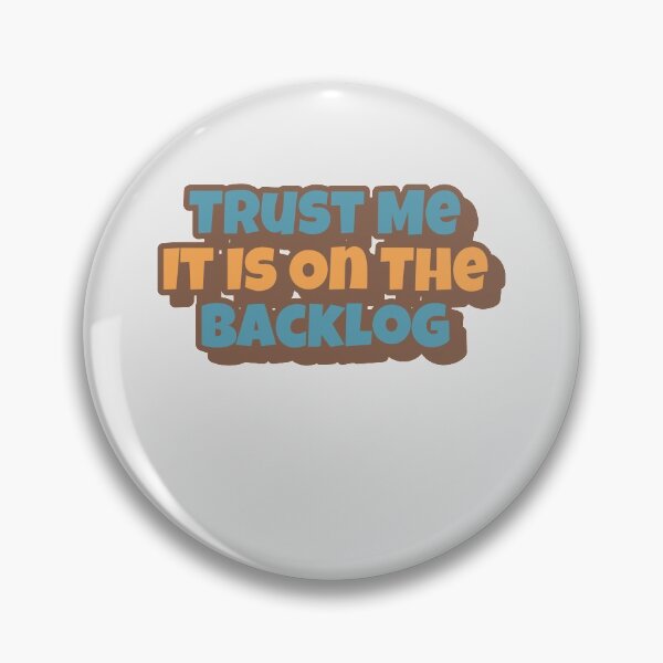 Item preview,     Trust Me It Is On The Backlog Big Playfull Font Design with Orange and Brown designed and sold by Sebastian Zook.