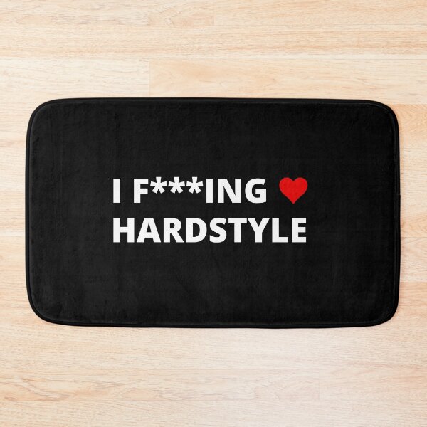 Item preview,  I F***ING LOVE HARDSTYLE designed and sold by uniqueitems.