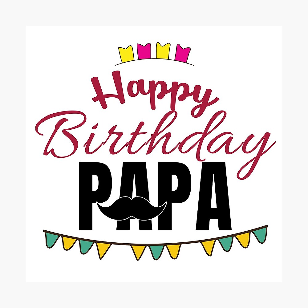 Happy Birthday Papa