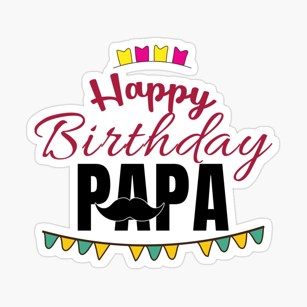 Happy Birthday Papa