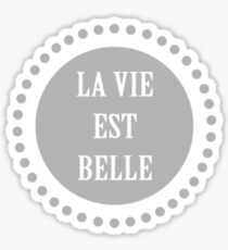 La Vie est Belle Sticker