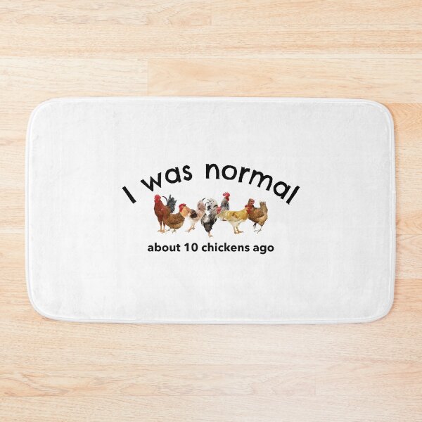 Item preview, I was normal about 10 chickens ago -funny chicken design in black text designed and sold by katiekendall.