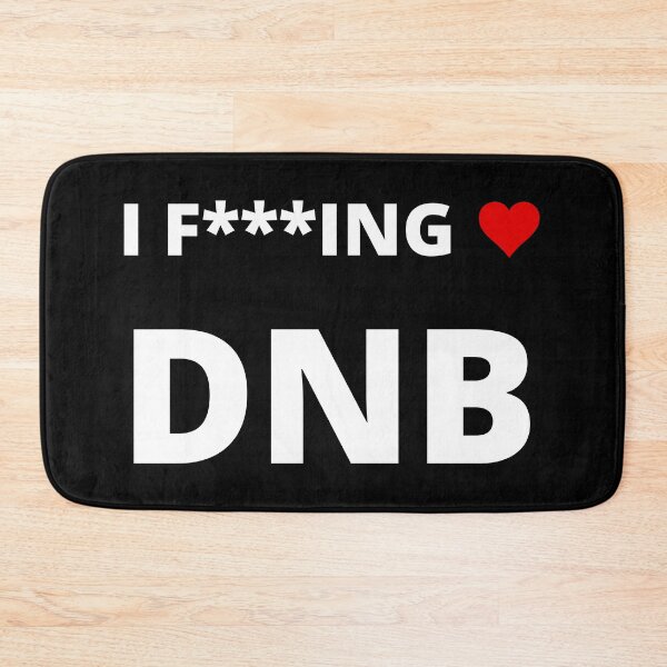 Item preview, I F***ING LOVE DNB designed and sold by uniqueitems.