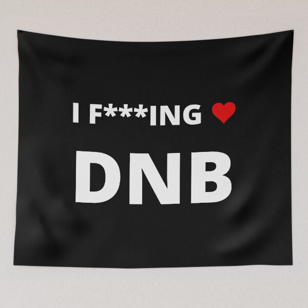 Item preview, I F***ING LOVE DNB designed and sold by uniqueitems.