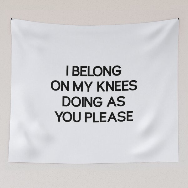 Item preview, I Belong on My Knees  | Doing As You Please  | Kinky  | Mistress Gift  designed and sold by niceb00y.