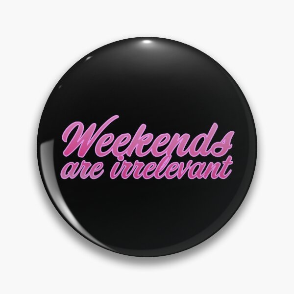 Item preview, Weekends are irrelevant designed and sold by Jokertags.