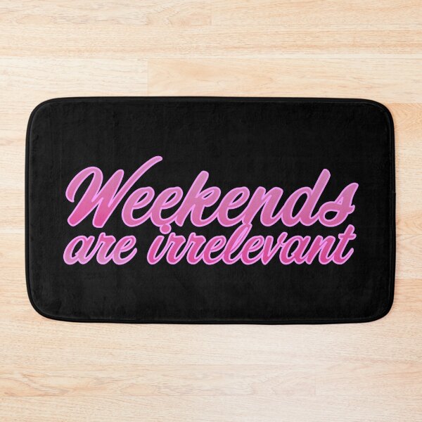 Item preview, Weekends are irrelevant designed and sold by Jokertags.