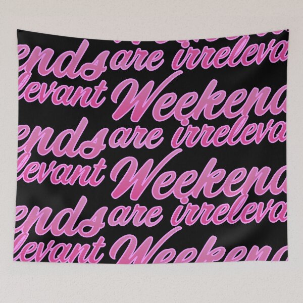 Item preview, Weekends are irrelevant designed and sold by Jokertags.