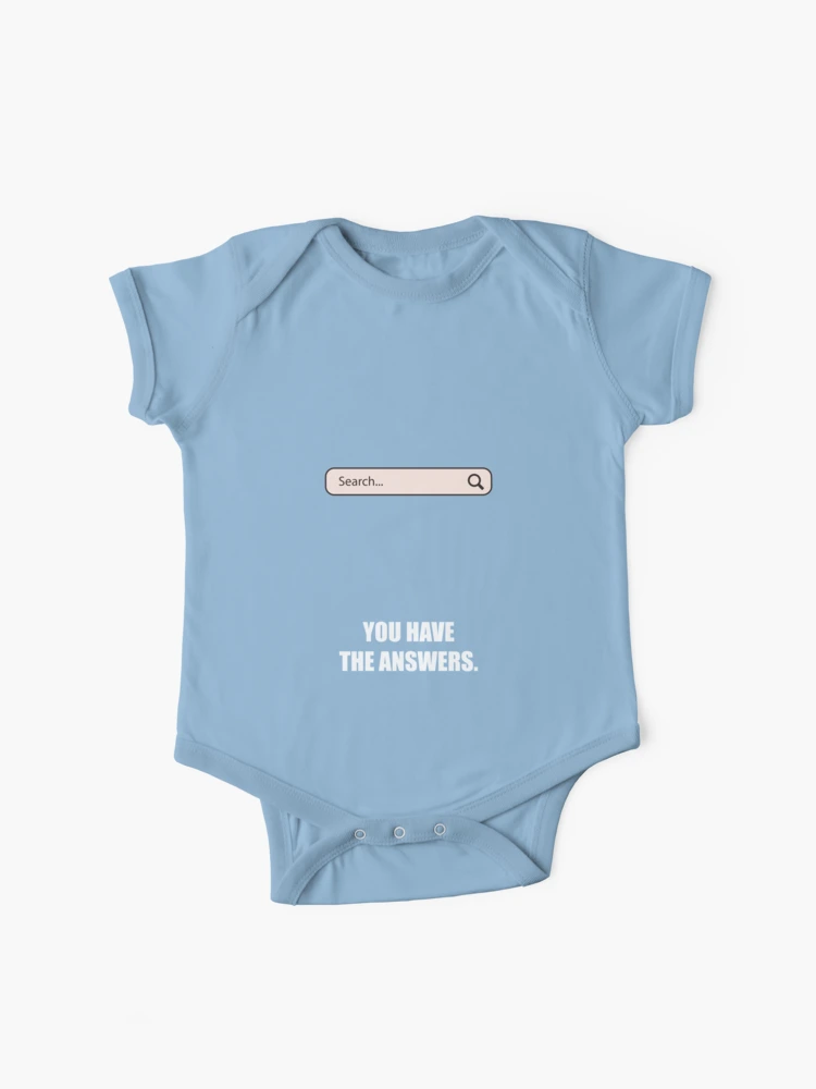 You Have The Answers - Short Inspirational Quotes Baby One-Piece