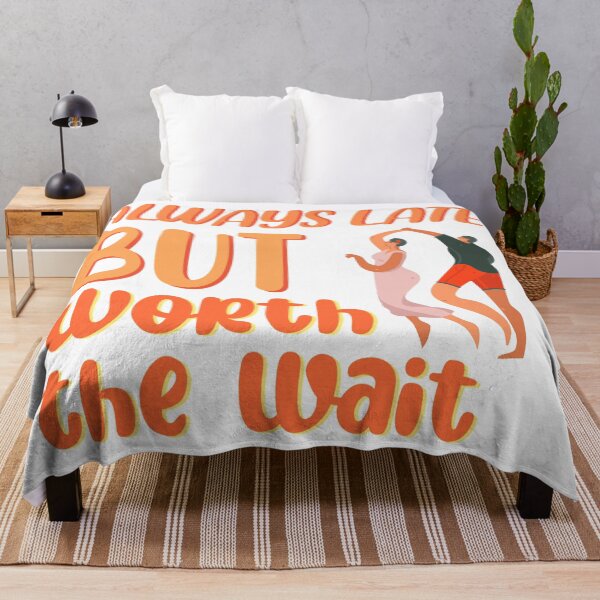 Item preview, funny always late but worth the wait couple quote designed and sold by crizzysketch.