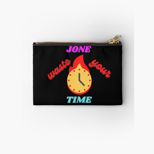 Item preview, Jone waste your time designed and sold by Tropium-Designs.