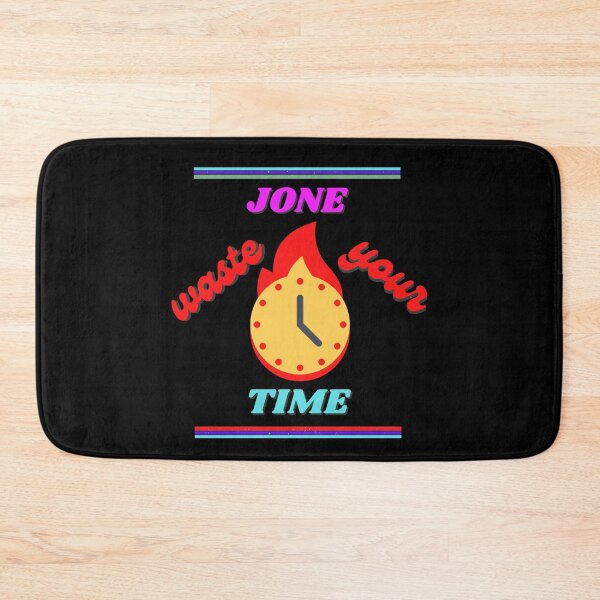 Item preview, Jone waste your time designed and sold by Tropium-Designs.