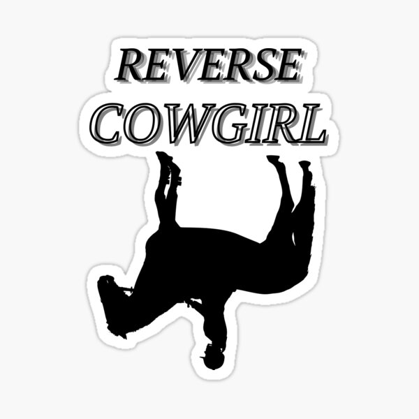 Funny Design Reverse Cowgirl Sticker For Sale By Xomooda Redbubble