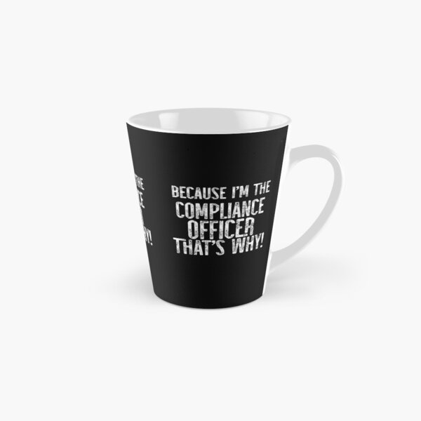 Item preview, Because I'm The Compliance Officer That's Why! designed and sold by TeesYouWant.