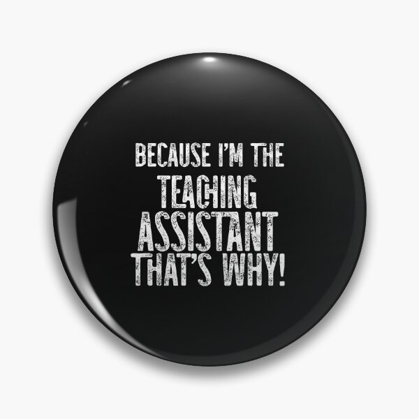 Item preview, Because I'm Teaching Assistant That's Why! designed and sold by TeesYouWant.