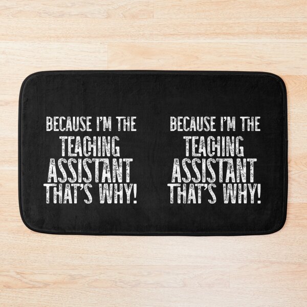 Item preview, Because I'm Teaching Assistant That's Why! designed and sold by TeesYouWant.