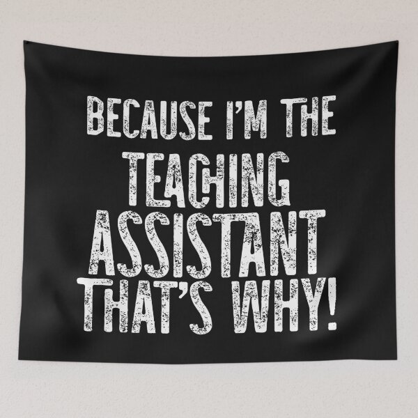 Item preview, Because I'm Teaching Assistant That's Why! designed and sold by TeesYouWant.