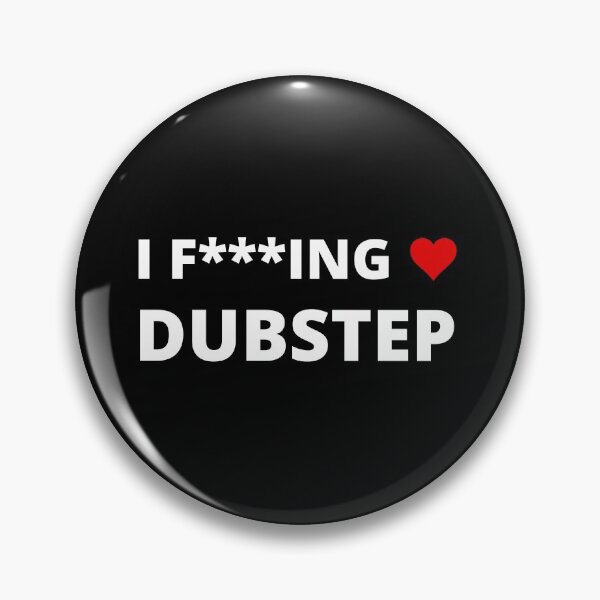 Item preview, I F***ING LOVE DUBSTEP designed and sold by uniqueitems.