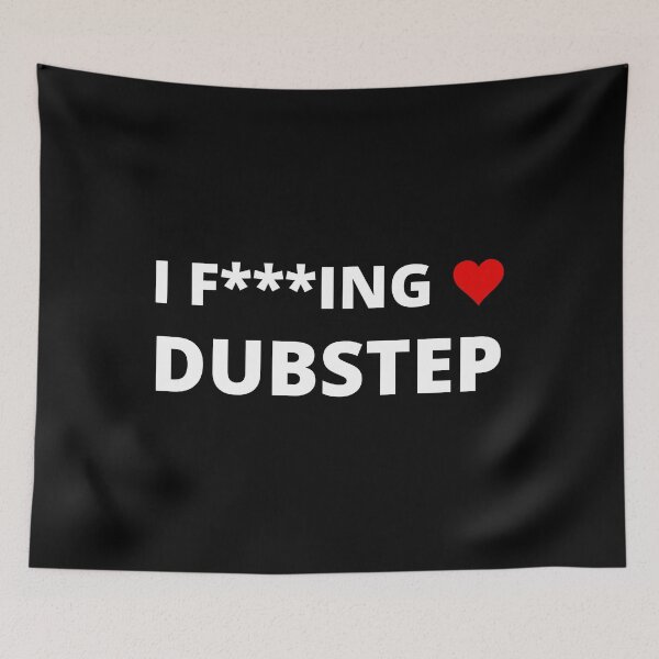 Item preview, I F***ING LOVE DUBSTEP designed and sold by uniqueitems.