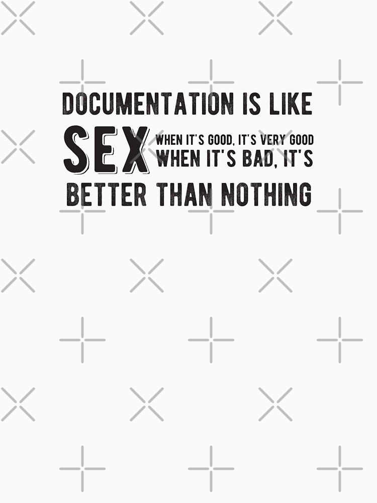 Documentation Is Like Sex Funny Programming Jokes Light Color T Shirt For Sale By