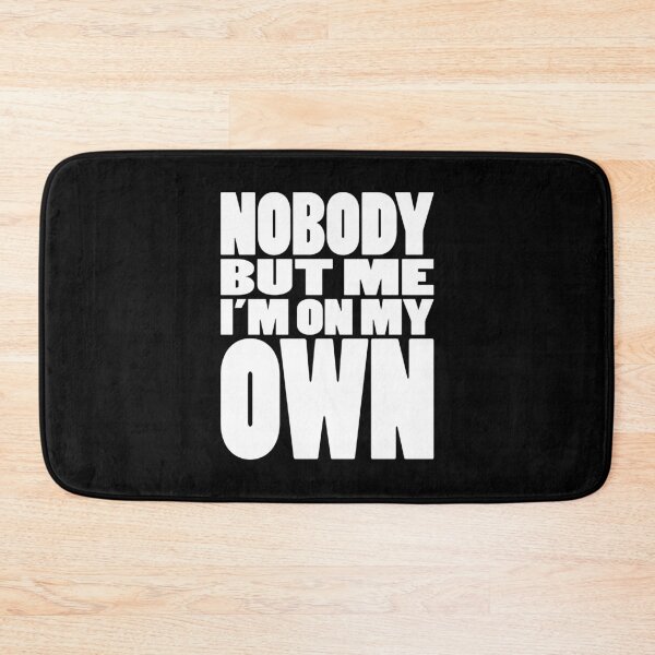 Item preview, NOBODY BUT ME IM ON MY OWN | Rap lyrics quote designed and sold by Cevil.
