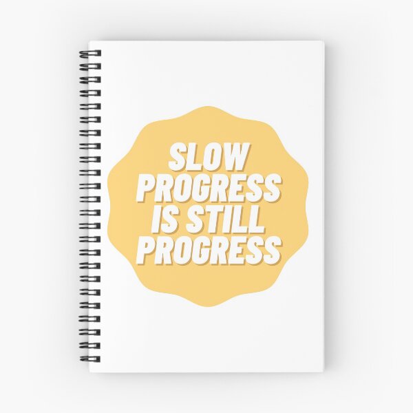 Item preview, Slow progress is still progress designed and sold by wilder-mind.