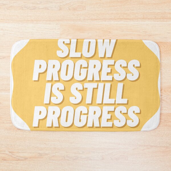 Item preview, Slow progress is still progress designed and sold by wilder-mind.