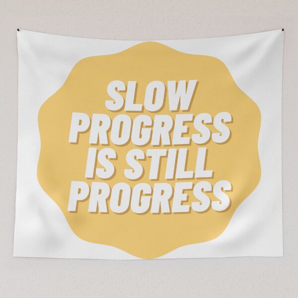 Item preview, Slow progress is still progress designed and sold by wilder-mind.