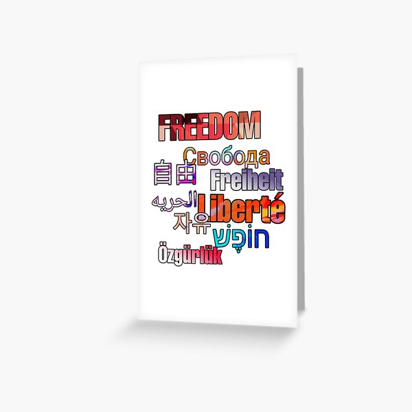 "FREEDOM in all languages. Liberté" Greeting Card by Mustafa20211985
