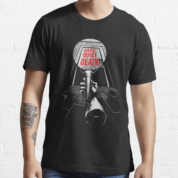 Dark Quiet Death Essential T-Shirt
