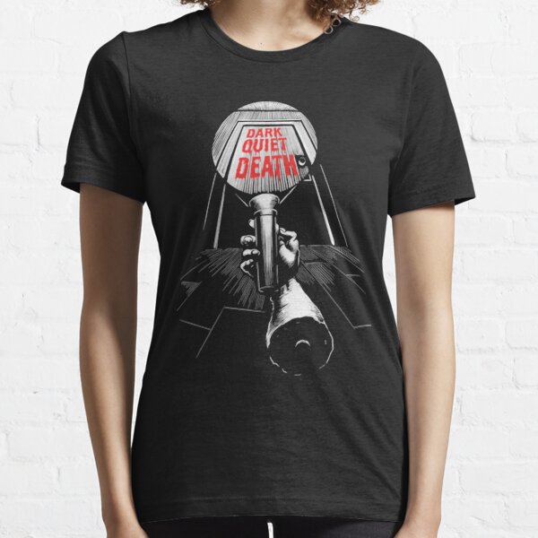 Dark Quiet Death Essential T-Shirt