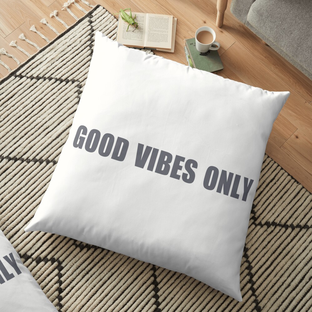 Good Vibes only Floor Pillow