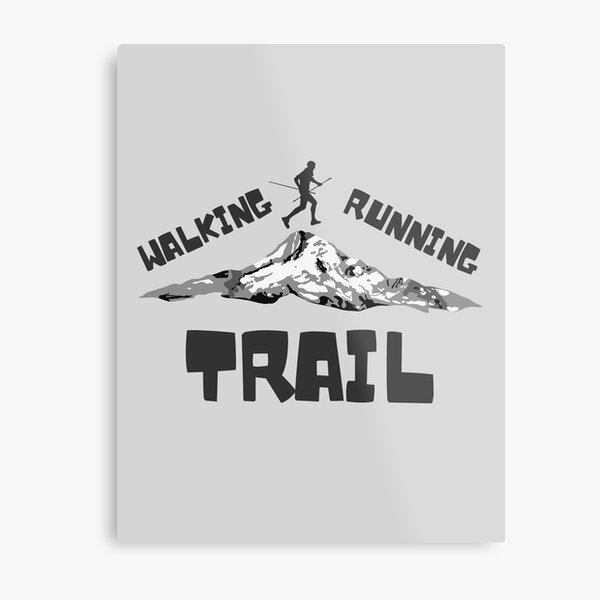 Trail Running (Walking) - Funny Shirt Metal Print