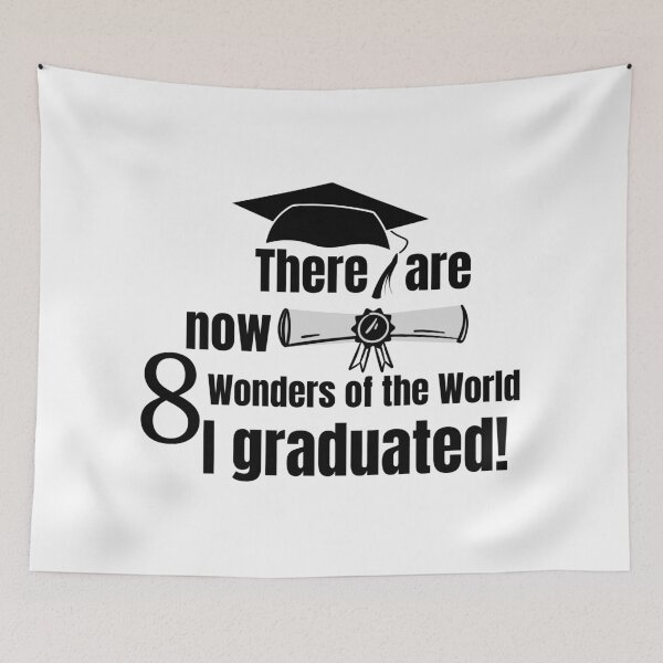 Item preview, There are now 8 Wonders of the World I graduated! designed and sold by Anna  Huijgen.