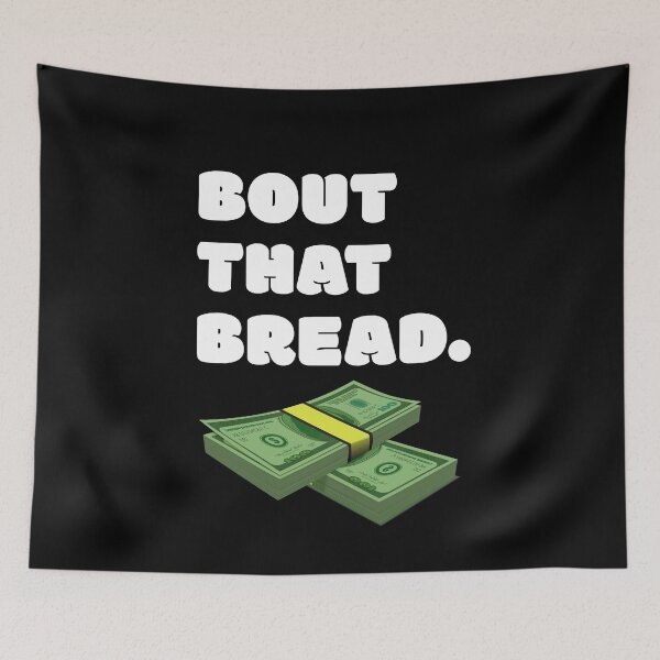 Item preview, Bout That Bread Hustler Money Maker Gift designed and sold by SuperFreshArt.