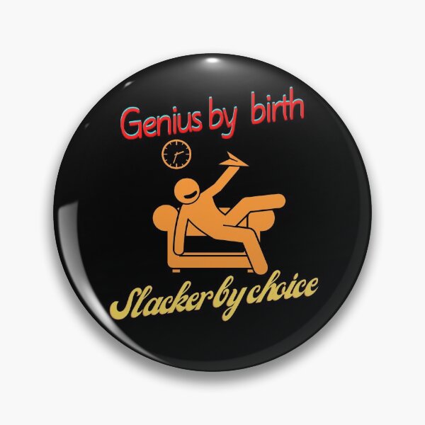 Item preview, Genius by birth slacker by choice designed and sold by Tropium-Designs.