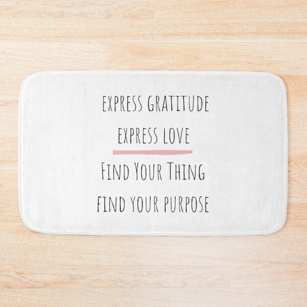 Item preview, Express Gratitude, Express Love, Find Your Thing, Find Your Purpose designed and sold by sophiedziovalas.